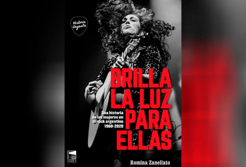 "Brilla la luz para ellas", una historia debida - Romina Zanellato editó un libro sobre las mujeres en el rock argentino, desde los '60s hasta este momento de mayor presencia, incluyendo no solamente a artistas, sino también a productoras, prensas, técnicas y periodistas. Brilla la luz para ellas