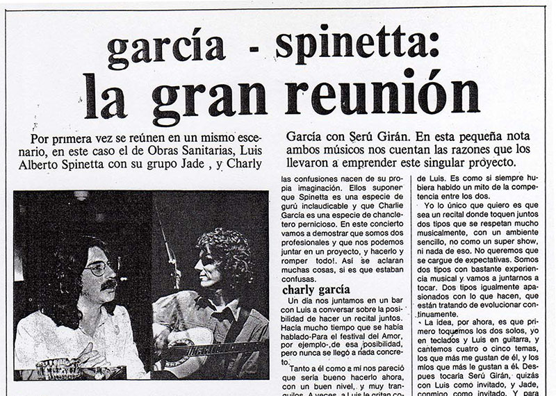 García-Spinetta: la gran reunión - Por primera vez se reúnen en un mismo escenario, en este caso el de Obras Sanitarias, Luis Alberto Spinetta con su grupo Jade y Charly García con Serú Girán. En esta pequeña nota ambos músicos nos cuentan las razones que los llevaron a emprender este singular proyecto. Rescate de una nota publicada en la Revista Expreso Imaginario Nº50, septiembre de 1980. seru jade 3