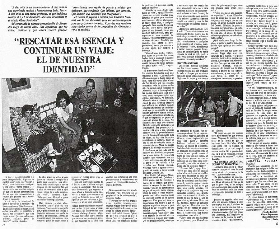 "Rescatar esa esencia y continuar un viaje: el de nuestra identidad" - Así comenzaba la primera comunicación de Almendra luego de tantos años. Una experiencia que fue única, distinta y que ahora vuelve porque: Almendra