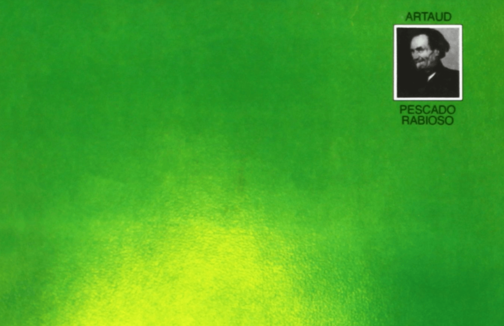 "Artaud", de Pesacado Rabioso - Es el long play más libre y más hermoso que escuché en mucho tiempo. Y esto es seguro que le va a ocurrir a quien se predisponga a recibir esta música del aire. Cada uno de los temas es tan espontáneo que, lógicamente, no hizo falta variedad de instrumentos o excesiva potencia. Escuchar estas canciones increíblemente saludables es como meterse en el cuerpo de las cosas que uno ama, es un viaje extraño y amable por las paranoias del mundo y por las pequeñas islas para náufragos decididos y con vocación. artaud 1