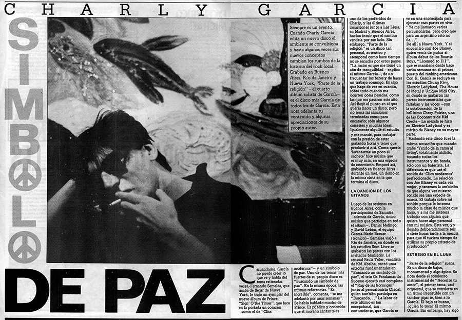 Charly, símbolo de paz - Siempre es un evento. Cuando Charly García edita un nuevo disco el ambiente se convulsiona y hasta algunas veces sus nuevos conceptos cambian los rumbos de la historia del rock local. Grabado en Buenos Ares, Río de Janeiro y Nueva York, "Parte de la Religión" — el cuarto álbum solista de García— es el disco más García de todos los de García. Esta contenido y algunas apreciaciones de su propio autor. charly 5