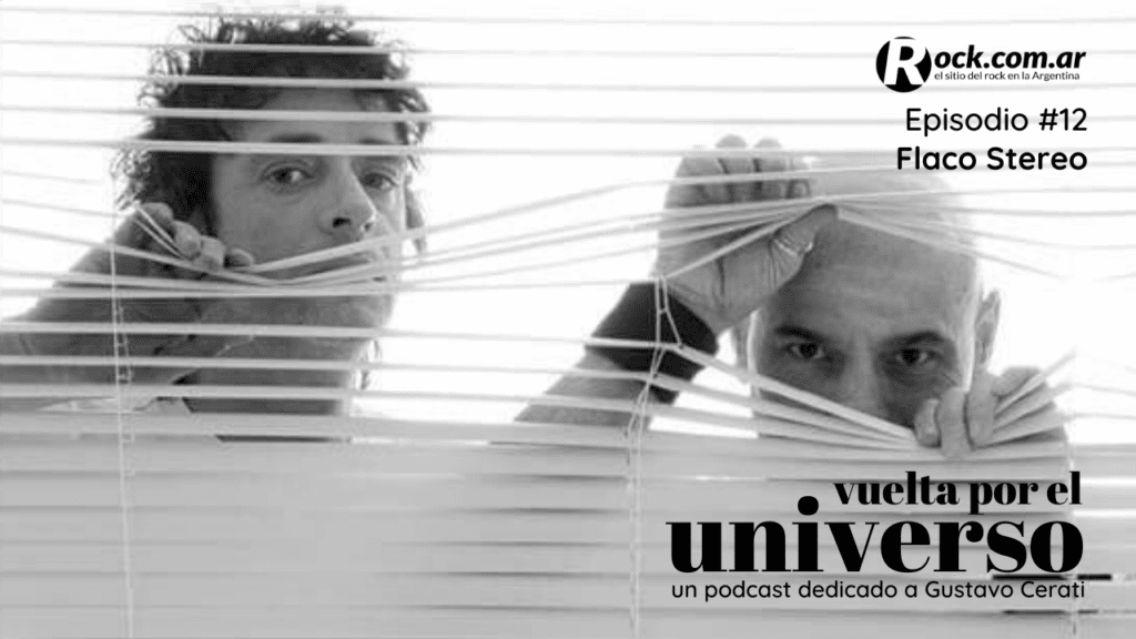 Vuelta por el Universo: Flaco Stereo - En esta nueva Vuelta por el Universo vamos a conversar con Flaco Stereo, quizás uno de los seguidores más reconocidos y apasionados de Soda Stereo y Cerati, coleccionista y difusor de fotos, videos, recuerdos... momentos inolvidables en la vida y en la carrera de Gustavo. flaco stereo