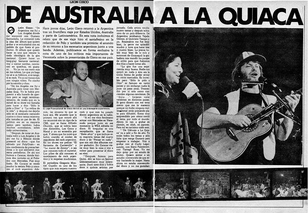 León Gieco: De Australia a La Quiaca - Hace pocos días, León Gieco retornó a la Argentina tras un fructífero viaje por Estados Unidos, Australia y parte de Latinoamérica. En esta nota incluimos el relato que de ese viaje hizo el santafesino en la redacción de Pelo y también una primicia: el anuncio de su retorno a los escenarios argentinos junto a una banda. Además, publicamos en forma exclusiva la nota de uno de los críticos más importantes de Venezuela sobre la presentación de Gieco en ese país. León Gieco