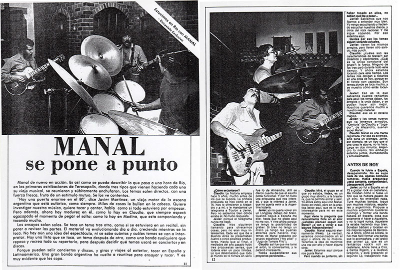 Manal se pone a punto - Manal de nuevo en acción. Es así como se puede describir lo que pasa a una hora de Río, en las primeras estribaciones de Teresopolis, donde tres tipos que vienen haciendo cada uno su viaje musical, se reunieron y súbitamente enchufaron. Los temas salen directos, con una fuerza fresca, fruto de un estímulo mutuo. Se los ve contentos. manal 1