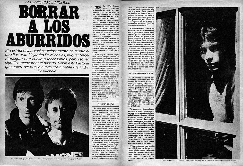 Borrar a los aburridos - Sin estridencias, casi cautelosamente, se reunió el duo Pastoral. Alejandro De Michele y Miguel Angel Erausquin han vuelto a tocar juntos, pero eso no significa reencarnar el pasado. Sobre este Pastoral que quiere ser nuevo a toda costa habla Alejandro De Michele. Pastoral