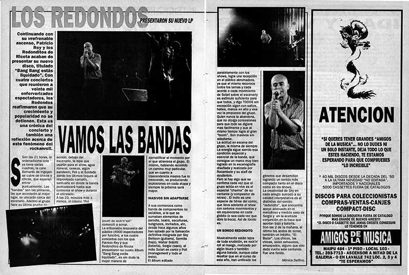 Rescate: los Redondos presentan "Bang Bang" - Esta crónica firmada por Mónica Delfino fue publicada originalmente en la Revista Pelo 354 de noviembre de 1989 y hace referencia a las cuatro funciones que los Redondos dieron en Satisfaction Pub, los días 20, 21, 27 y 28 de octubre de ese año. A comienzos de diciembre desembarcarían en Obras. Los Redondos