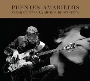Puentes amarillos - Aznar celebra la música de Spinetta