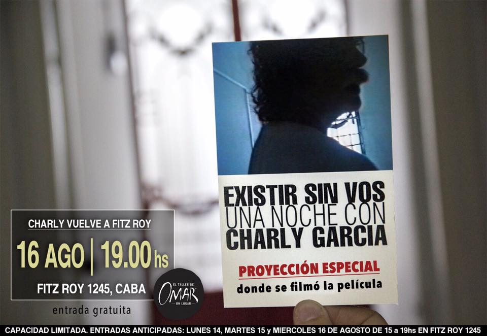 Función especial de la película “Existir sin vos, una noche con Charly García” - Las entradas se consiguen únicamente en Fitz Roy 1245 a partir del lunes 14 y hasta el miércoles 16 de agosto de 15 a 19. No hay reserva previa. a9e26fe3 460a 4378 8af2 669d964440d2