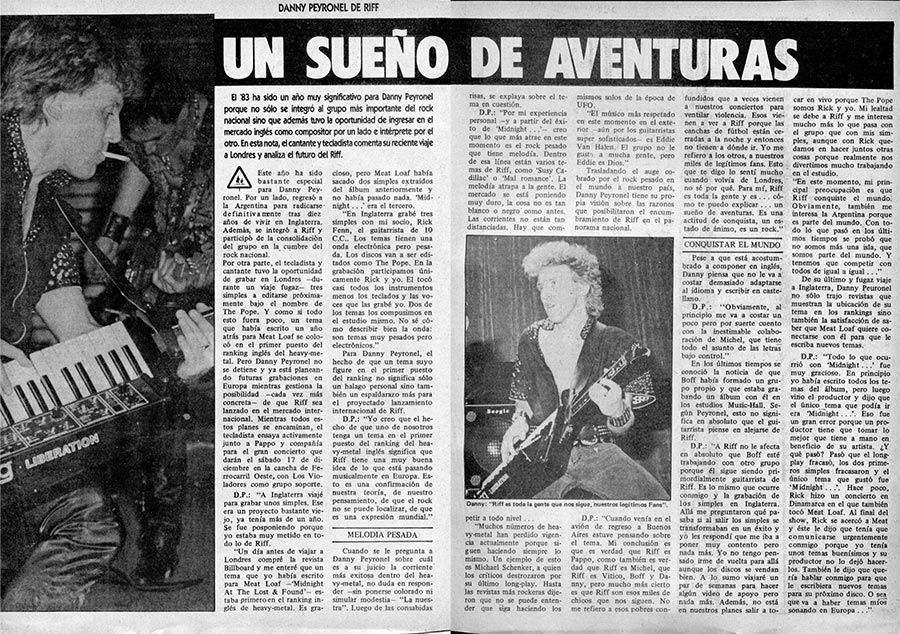Danny Peyronel: un sueño de aventuras - El '83 ha sido un año muy significativo para Danny Peyronel porque no sólo se integró al grupo más importante del rock nacional sino que además tuvo la oportunidad de ingresar en el mercado inglés como compositor por un lado e intérprete por el otro. En esta nota, el cantante y tecladista comenta su reciente viaje a Londres y analiza el futuro del Riff. e851682d ba3b 46d4 966e 295002fdc41d