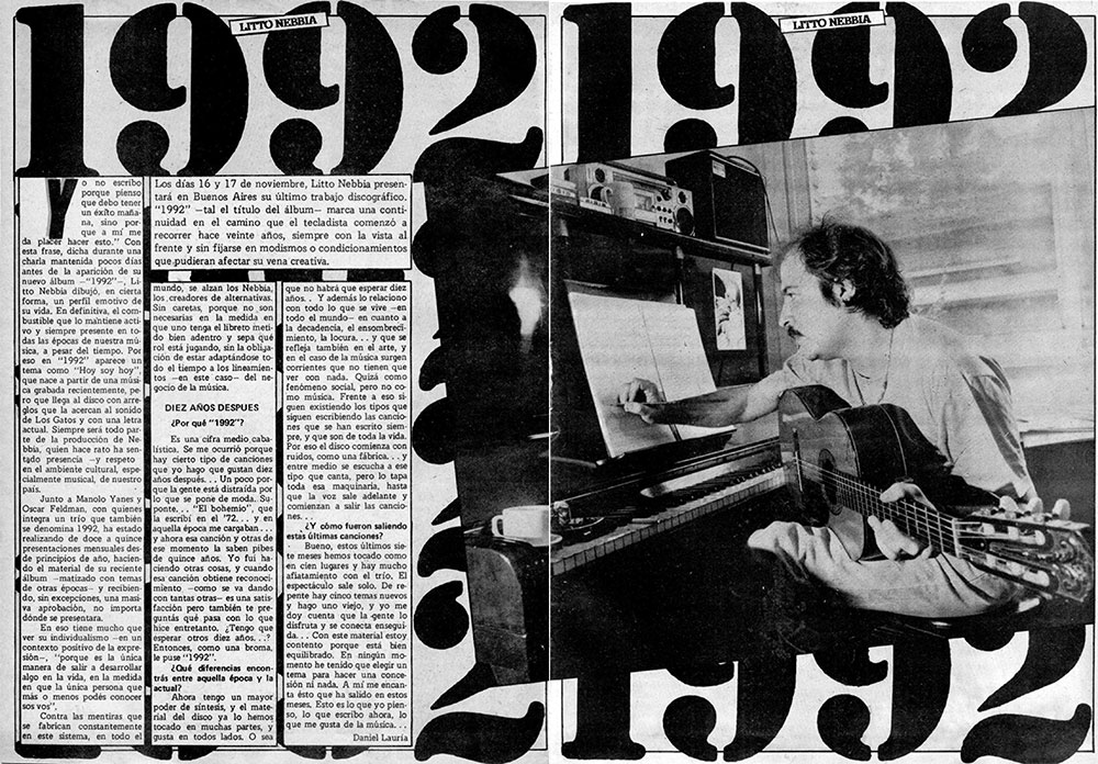 Litto Nebbia: 1992 - Los días 16 y 17 de noviembre, Litto Nebbia presentará en Buenos Aires su último trabajo discográfico. "1992" —tal el título del álbum— marca una continuidad en el camino que el tecladista comenzó a recorrer hace veinte años, siempre con la vista al frente y sin fijarse en modismos o condicionamientos que pudieran afectar su vena creativa. 29486513 1ad6 42e3 b80d 7c5bb0222483