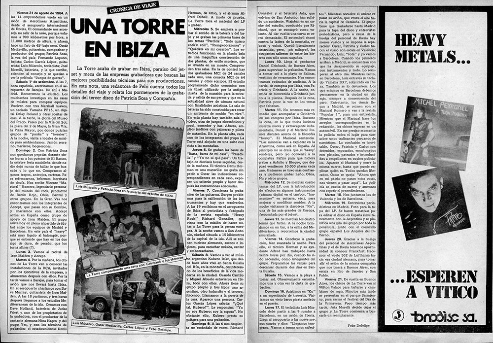 Una torre en Ibiza - La Torre acaba de grabar en Ibiza, paraíso del jetset y meca de las empresas grabadoras que buscan las mejores posibilidades técnicas para sus producciones. En esta nota, una redactora de Pelo cuenta todos los detalles del viaje y relata los pormenores de la grabación del tercer disco de Patricia Sosa y Compañía. 3d0eff4f 1cf4 44f9 a9af e48bdc68b622