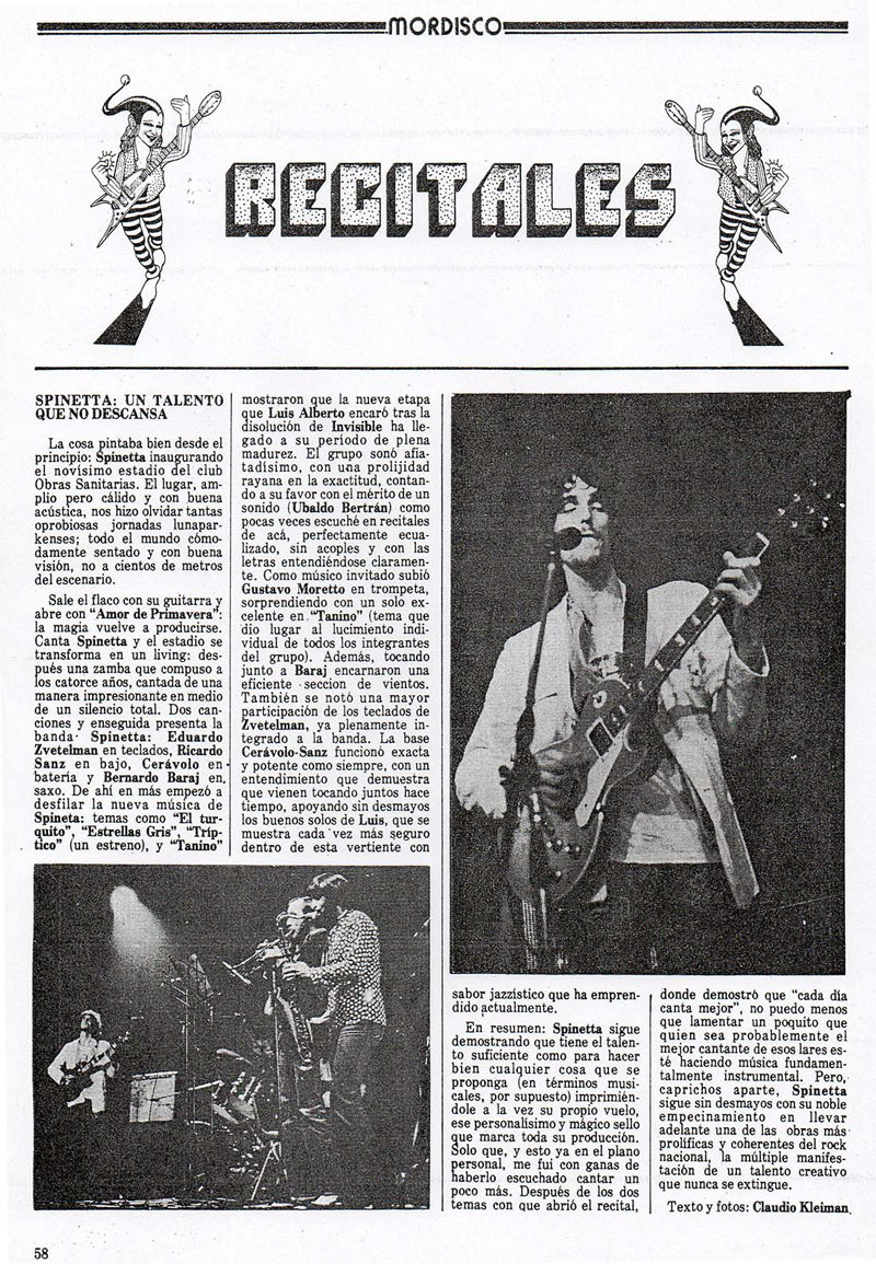 Spinetta: un talento que no descansa - La cosa pintaba bien desde el principio: Spinetta inaugurando el novísimo estadio del club Obras Sanitarias. El lugar, amplio pero cálido y con buena acústica, nos hizo olvidar tantas oprobiosas jornadas lunaparkenses; todo el mundo cómodamente sentado y con buena visión, no a cientos de metros del escenario. spinetta