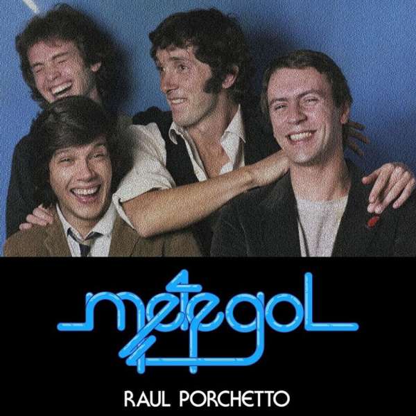 Esenciales: "Metegol" - Este tema abre la obra cumbre de Raúl Porchetto, un disco que le cambiaría el sonido a la década de los '80: "Metegol". Metegol